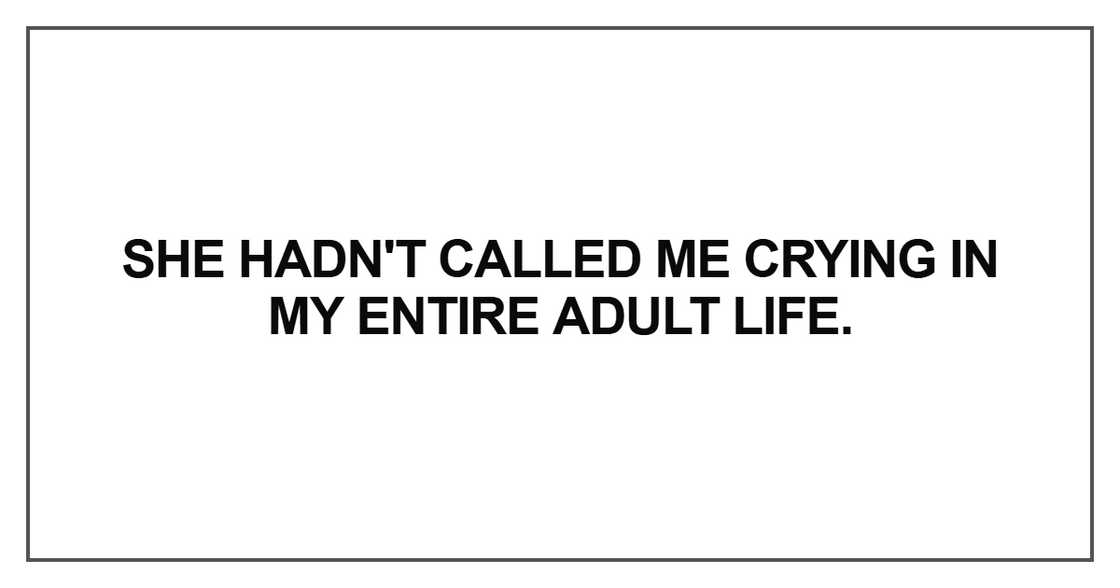 She hadn't called me crying She hadn't called me crying