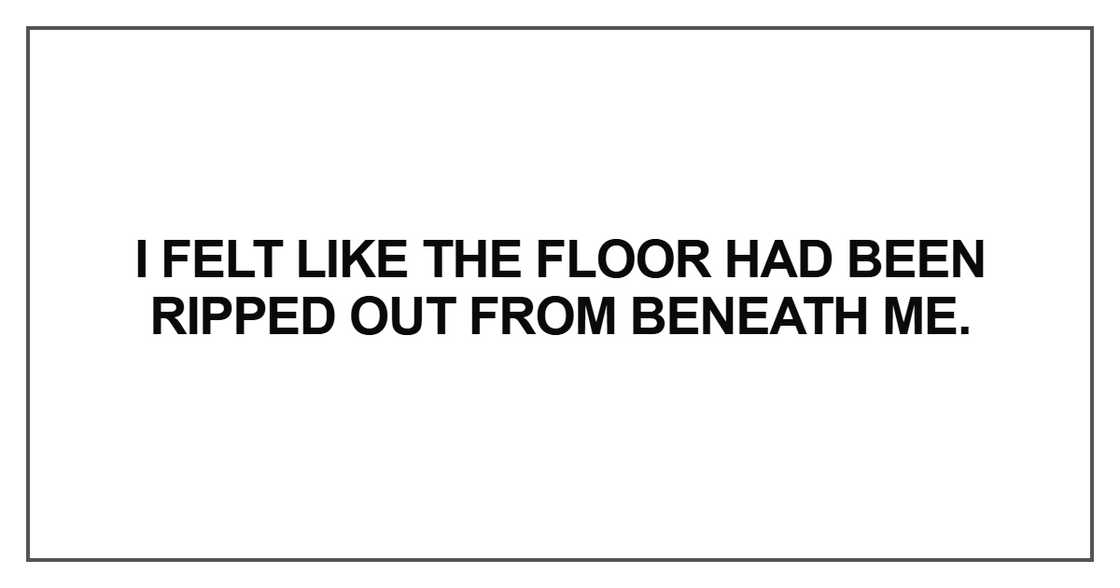 I felt like the floor I felt like the floor