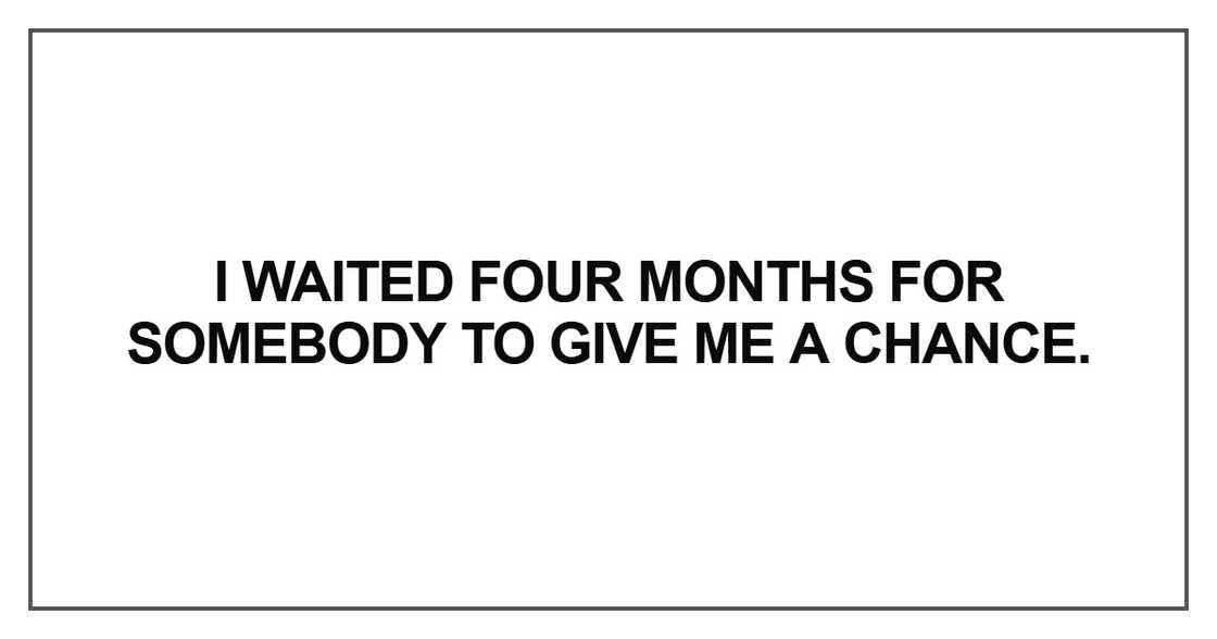 I waited four months for somebody I waited four months for somebody
