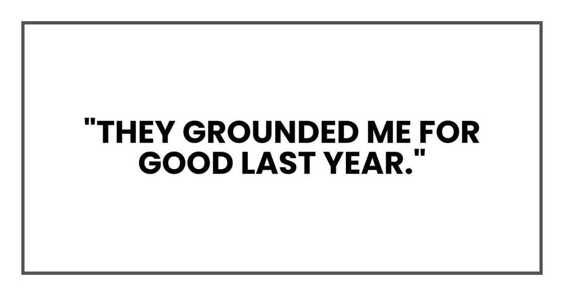 "They grounded me for good last year."