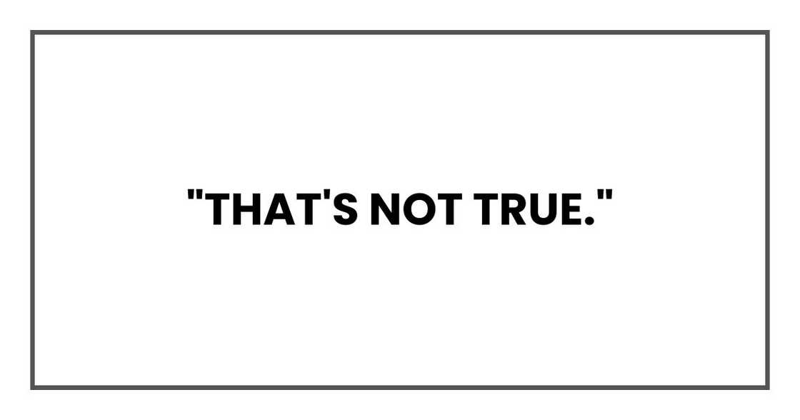 "That's not true." "That's not true."