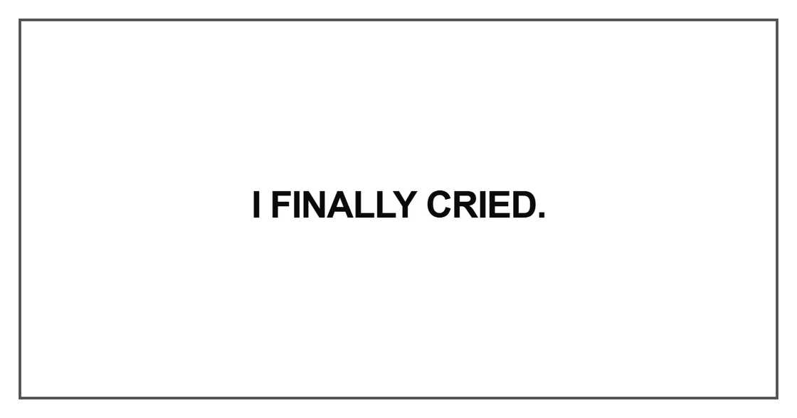 I finally cried