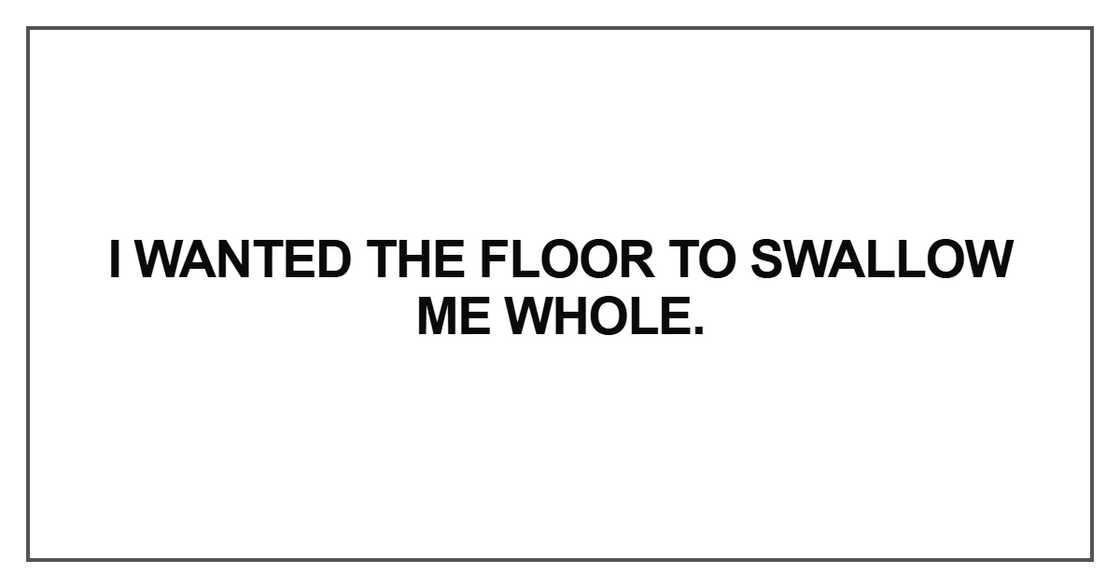 I wanted the floor to swallow I wanted the floor to swallow