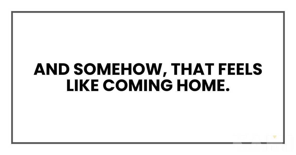 And somehow, that feels like coming home.