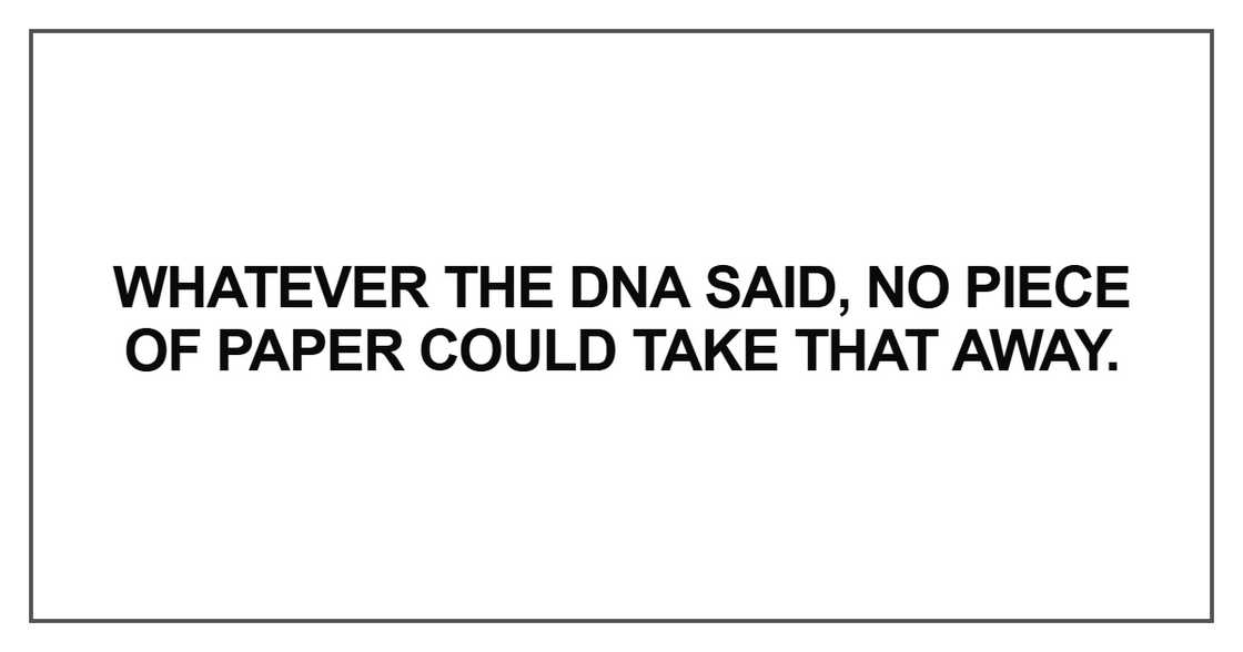 Whatever the DNA said
