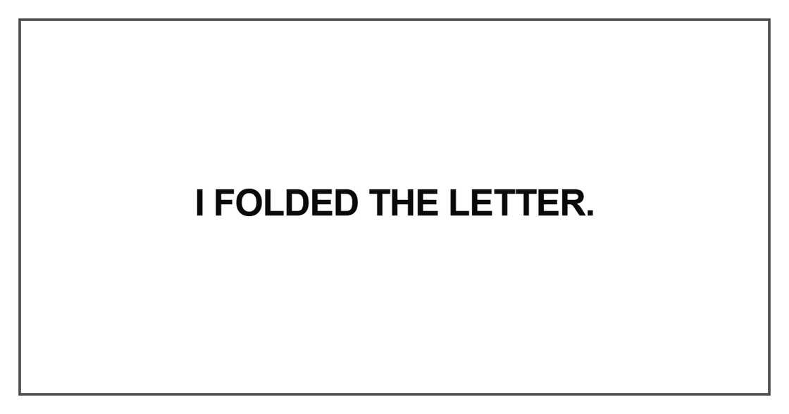 I folded the letter I folded the letter