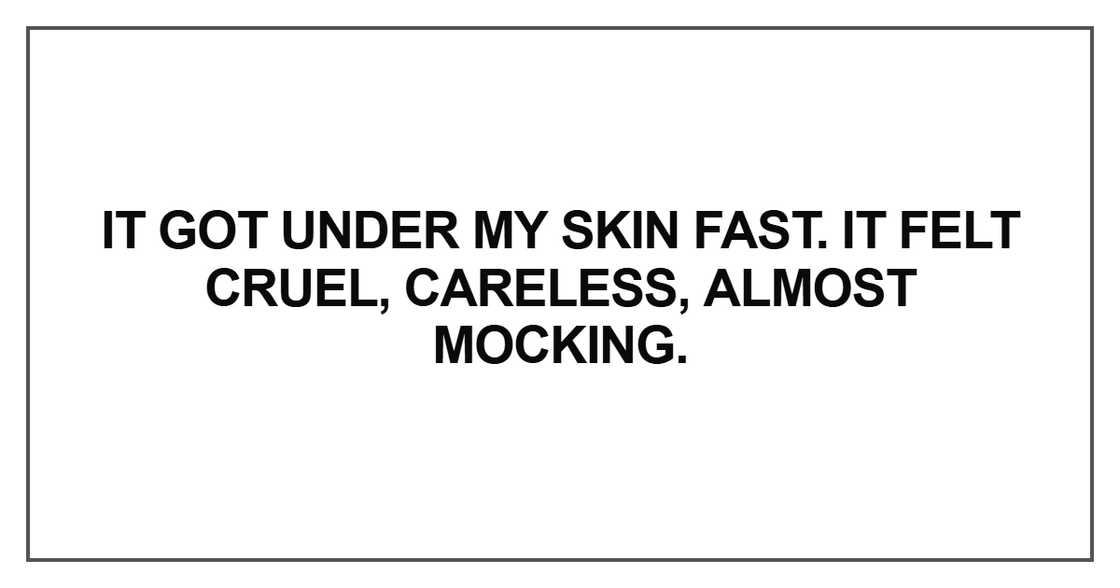 It got under my skin fast