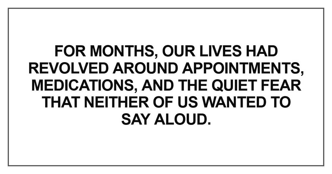For months, our lives had revolved