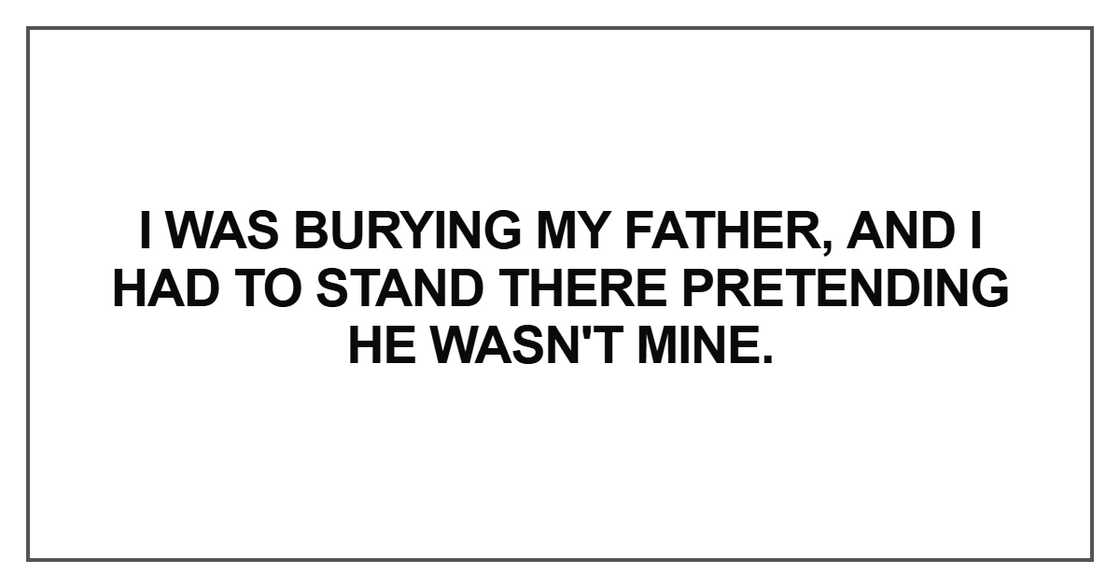 I was burying my father