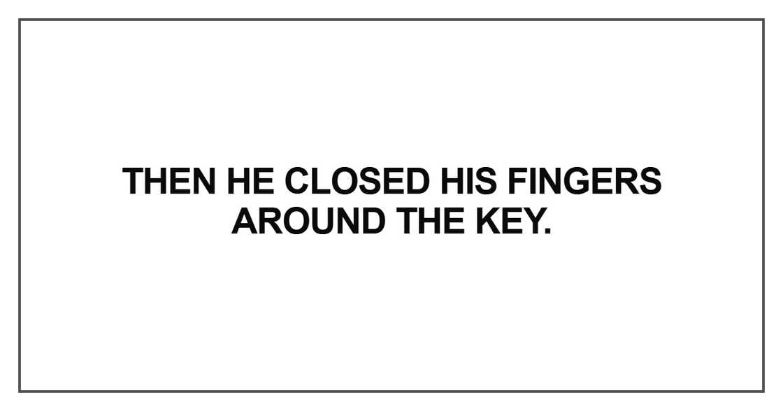 Then he closed his fingers Then he closed his fingers