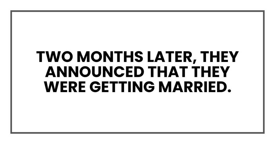 Two months later, they announced that they were getting married.