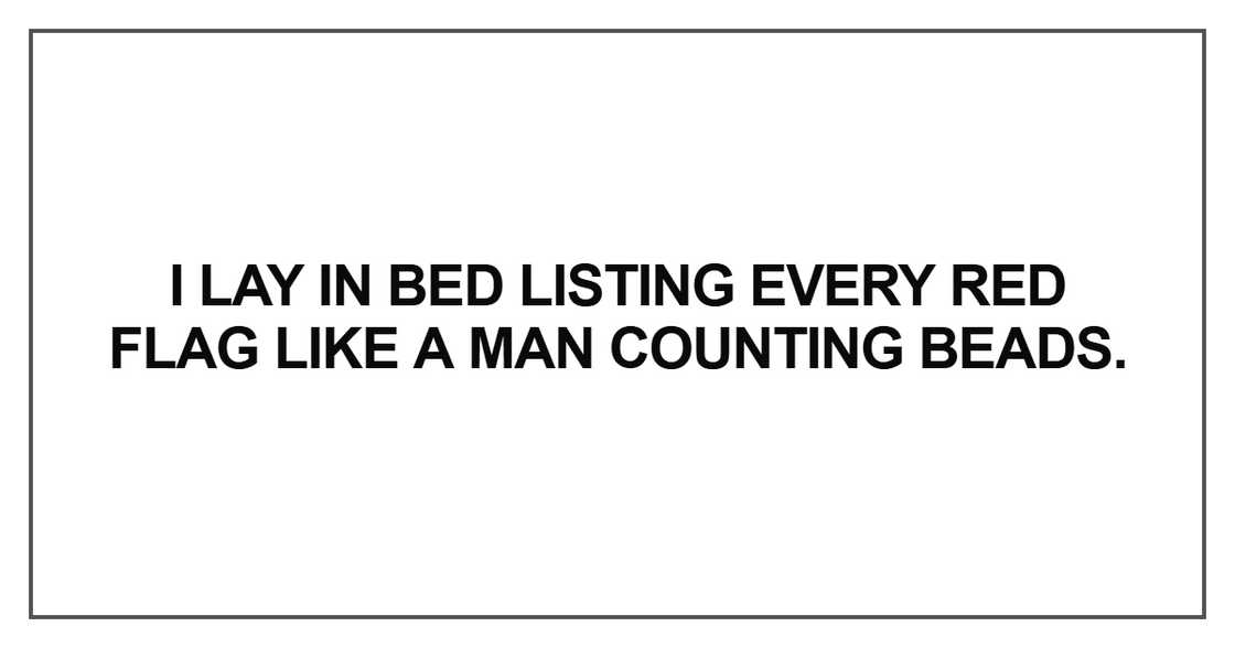 I lay in bed listing every red flag