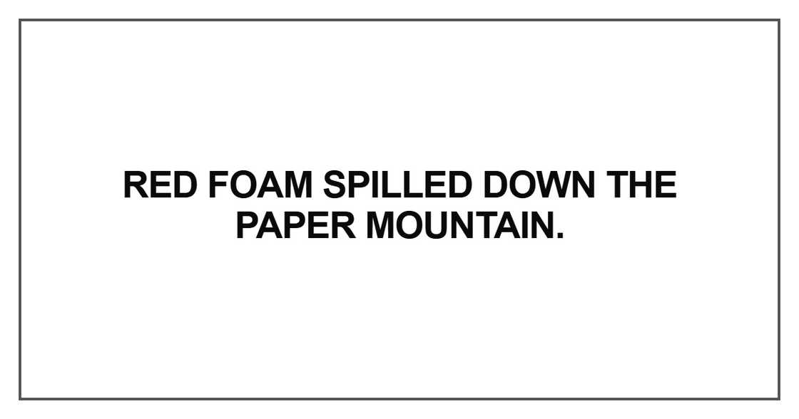 Red foam spilled down the paper mountain Red foam spilled down the paper mountain