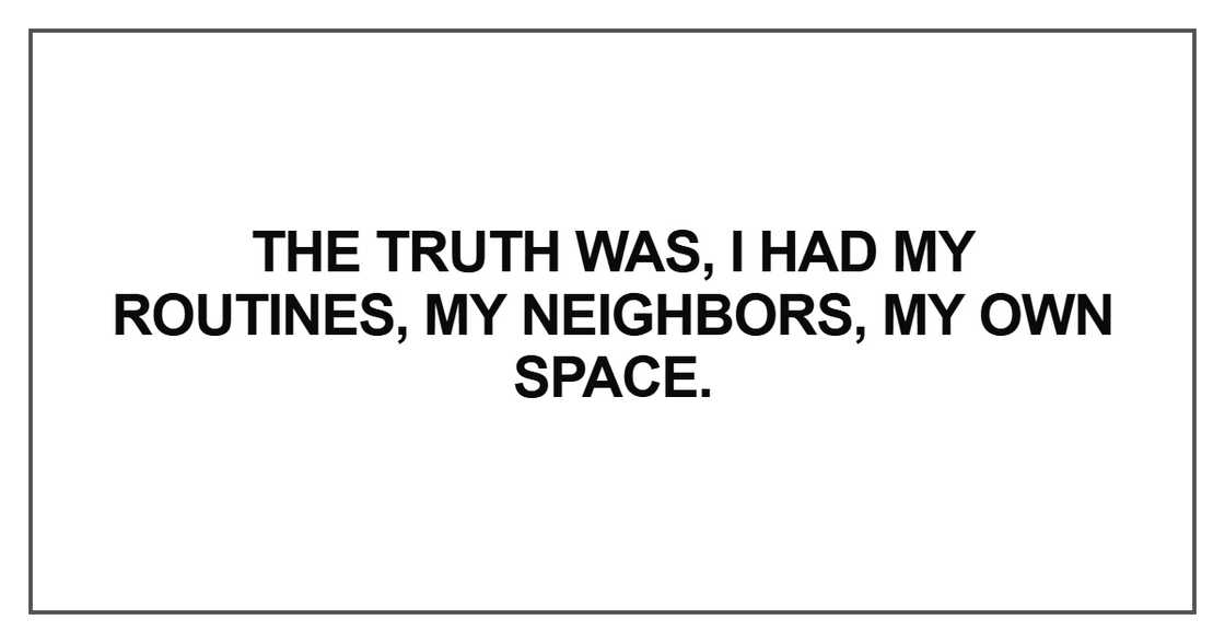 The truth was, I had my routines