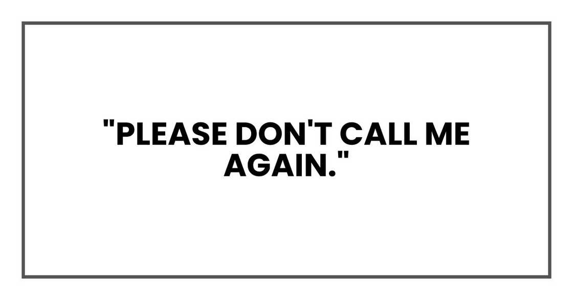 "Please don't call me again."