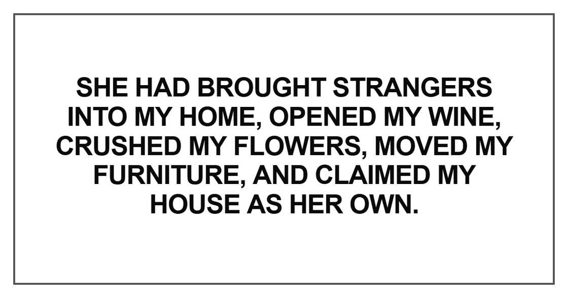 She had brought strangers into my home