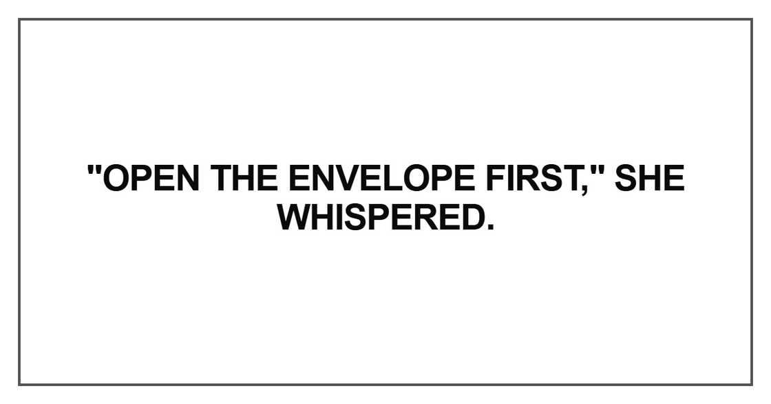 Open the envelope first