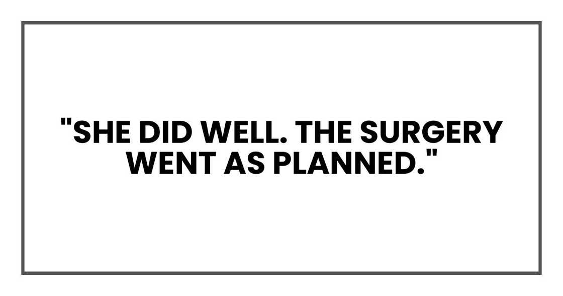 "She did well. The surgery went as planned."