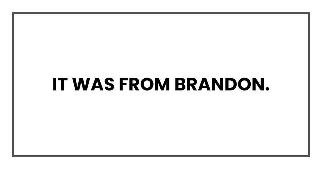 It was from Brandon.