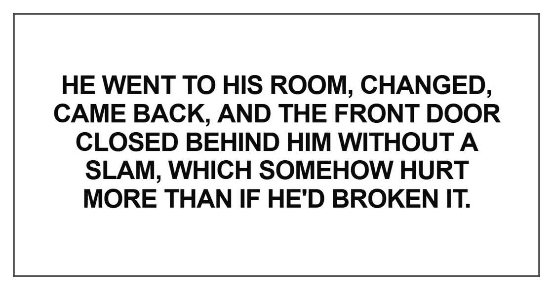 He went to his room, changed