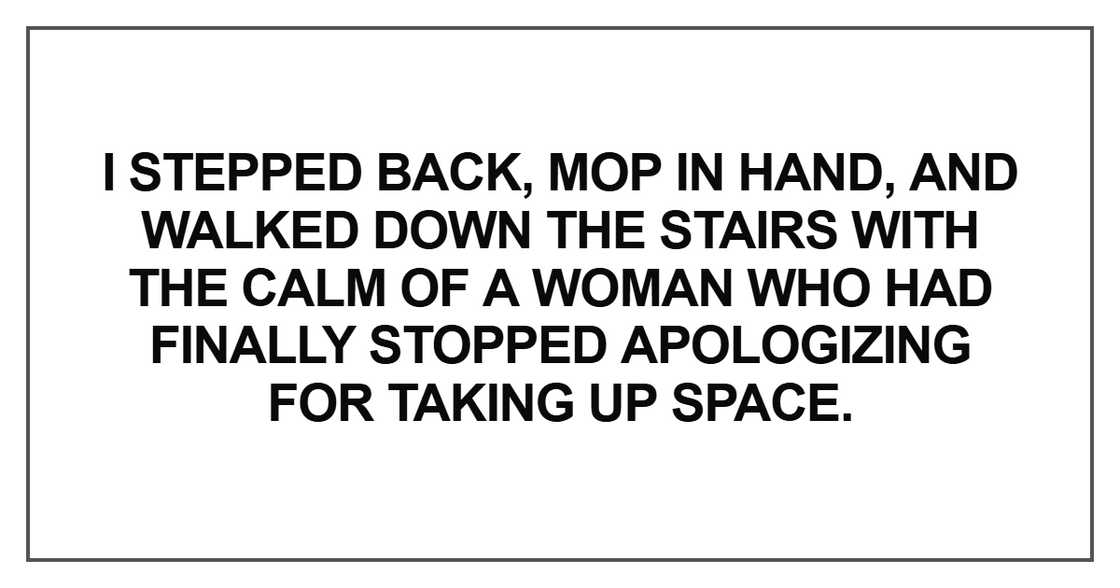 I stepped back, mop in hand I stepped back, mop in hand