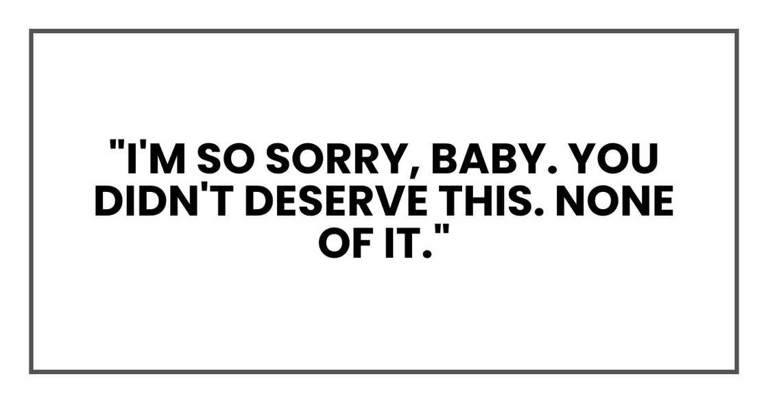 "I'm so sorry, baby," I whispered. "You didn't deserve this. None of it." "I'm so sorry, baby," I whispered. "You didn't deserve this. None of it."