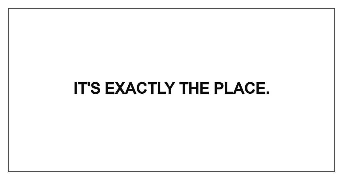 It's exactly the place It's exactly the place