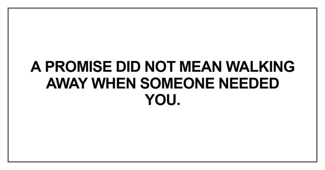 A promise did not mean walking away A promise did not mean walking away