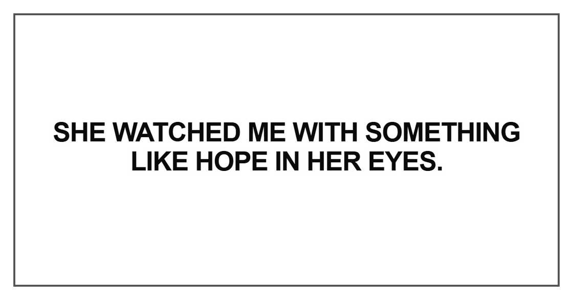 She watched me with something She watched me with something