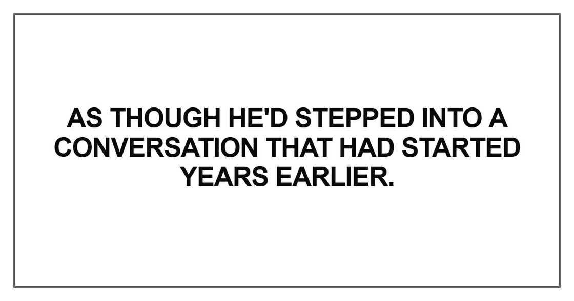 As though he'd stepped As though he'd stepped