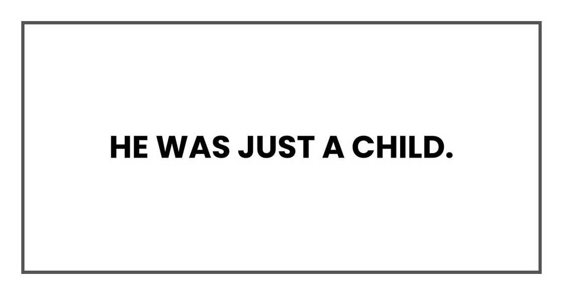 He was just a child.