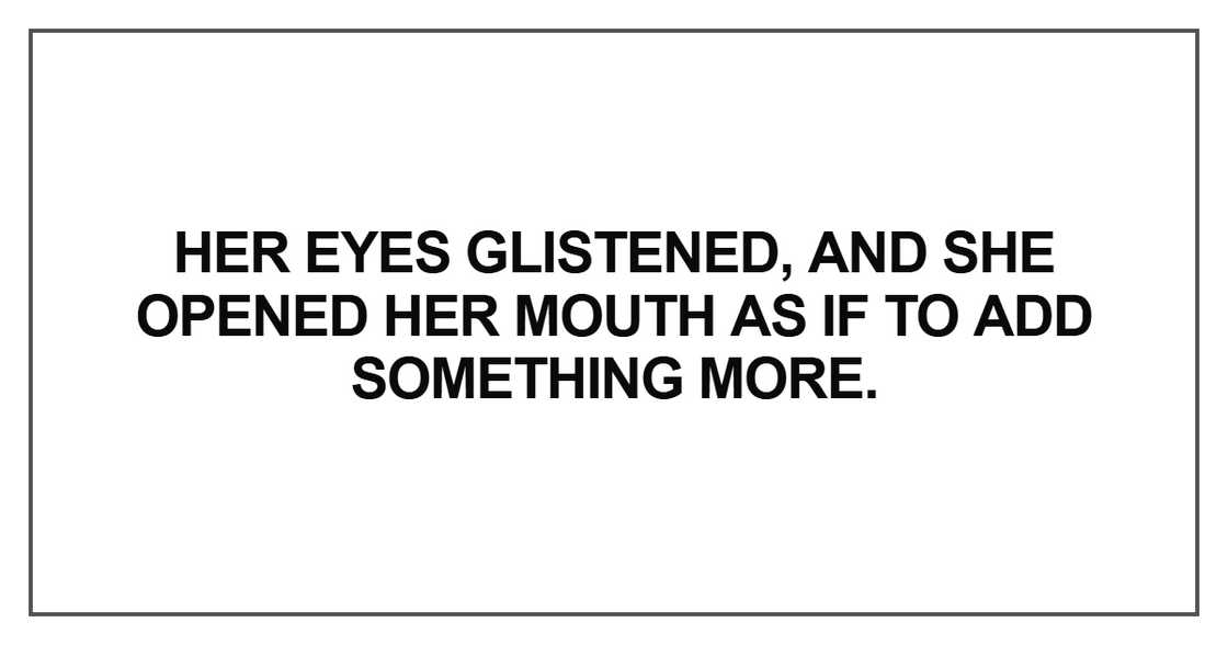 Her eyes glistened