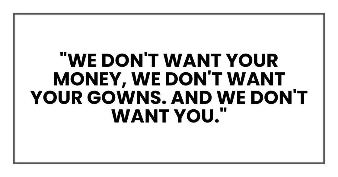 "We don't want your money," Clara said firmly. "We don't want your gowns. And we don't want YOU."
