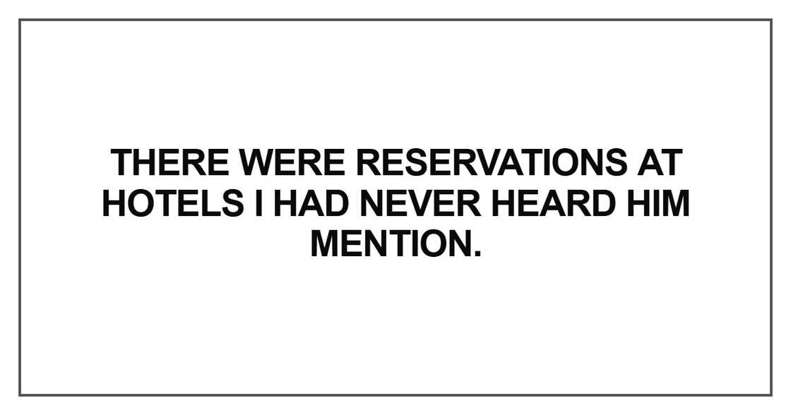 There were reservations at hotels I had never heard him There were reservations at hotels I had never heard him