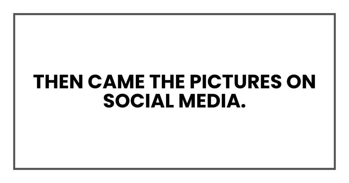 Then came the pictures on social media. Then came the pictures on social media.