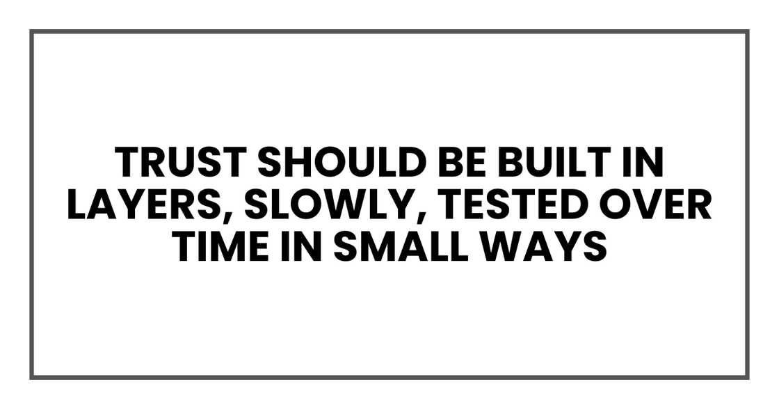 Trust should be built in layers Trust should be built in layers