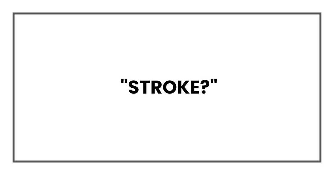 "Stroke?" "Stroke?"