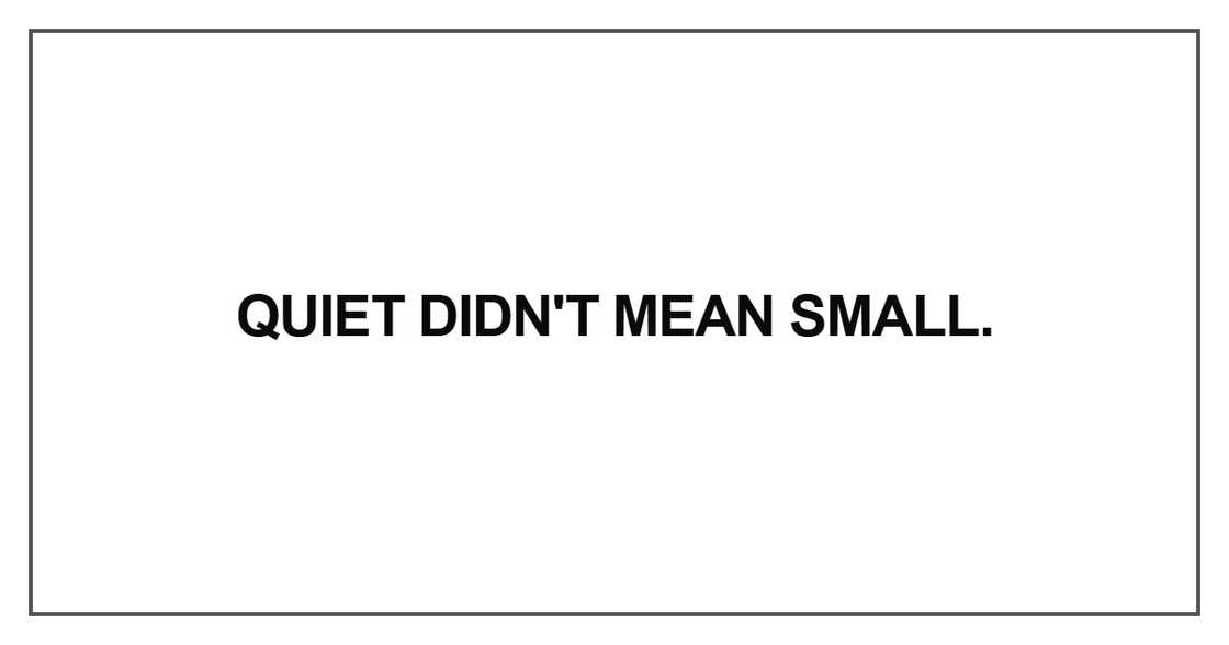 Quiet didn't mean small