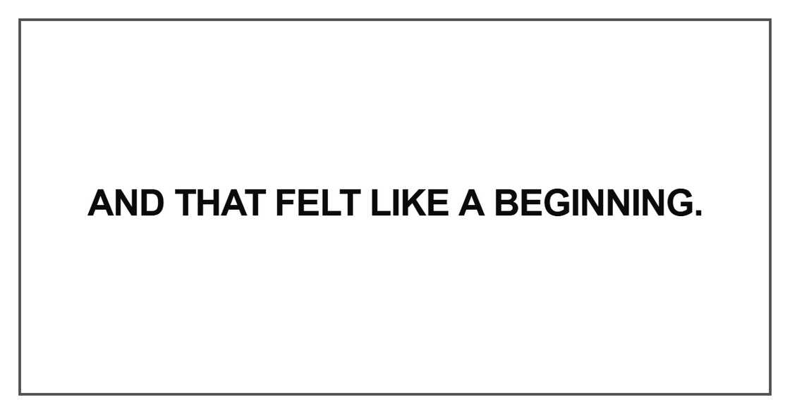 And that felt like a beginning. And that felt like a beginning.