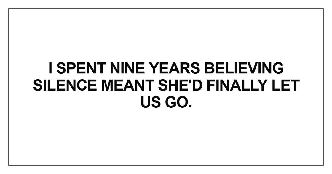 I spent nine years believing