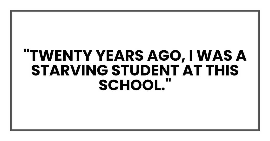 "Twenty years ago," he continued, "I was a starving student at this school."