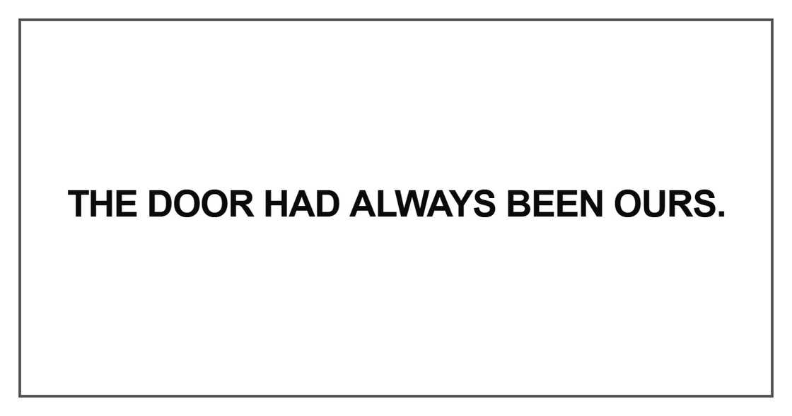 The door had always been ours The door had always been ours