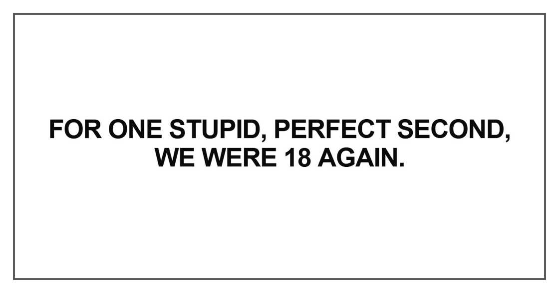 For one stupid, perfect second For one stupid, perfect second