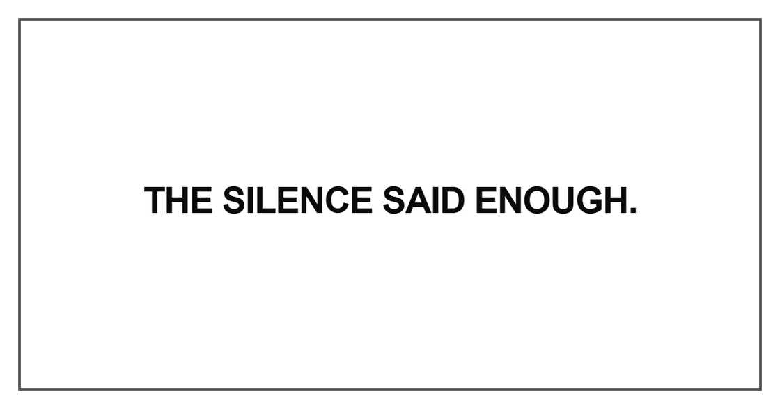 The silence said enough The silence said enough