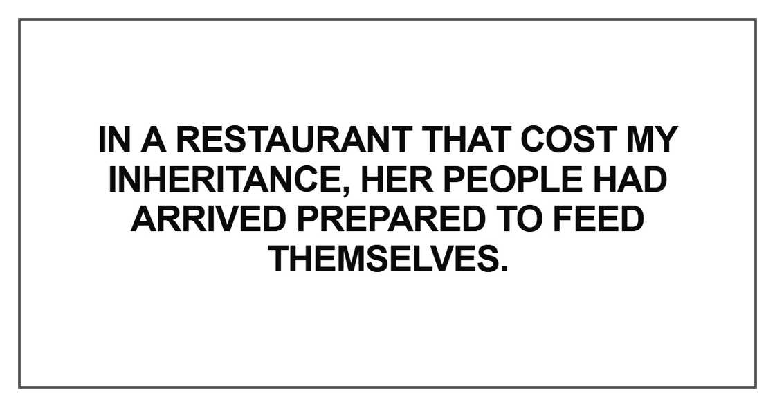 In a restaurant that cost my inheritance In a restaurant that cost my inheritance