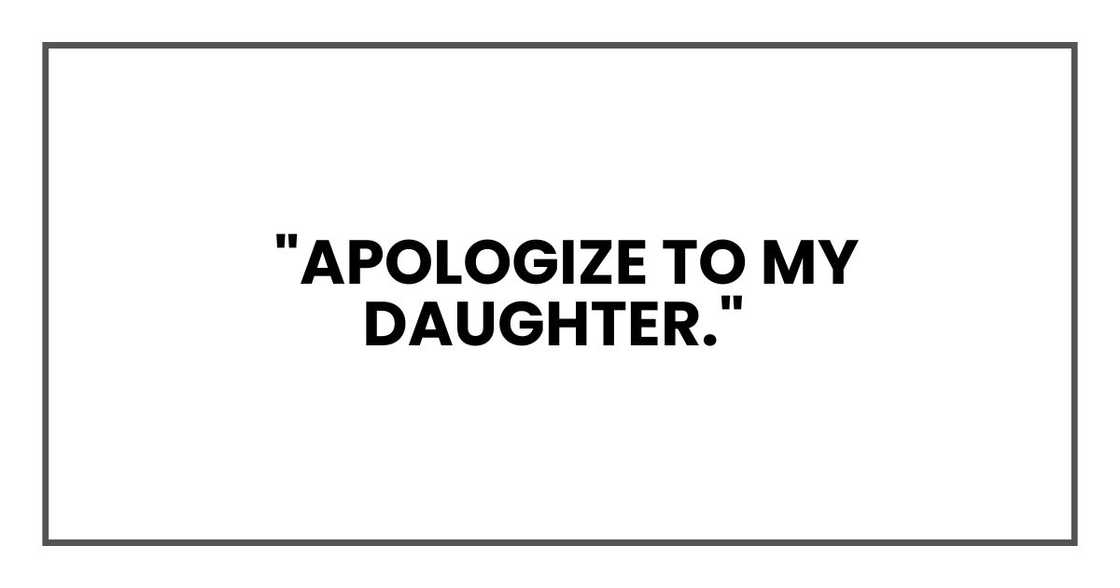 Apologize to my daughter.