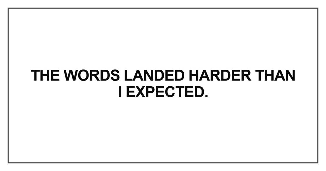 The words landed harder than I expected