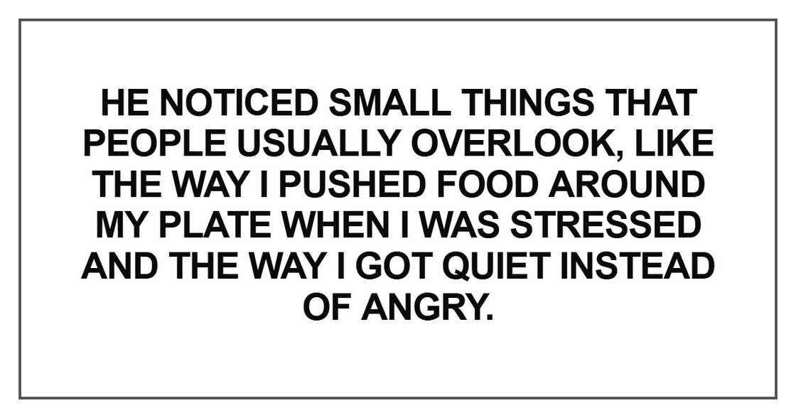 He noticed small things that people usually overlook