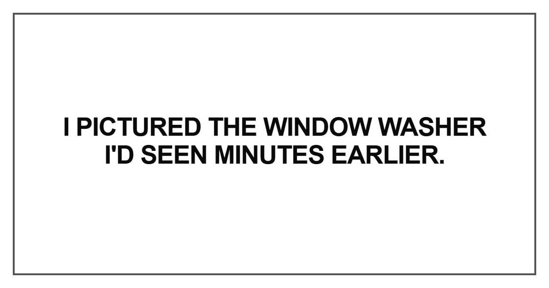 I pictured the window I pictured the window