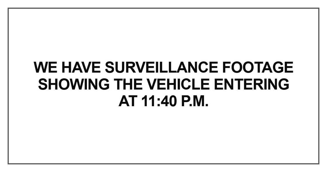 We have surveillance footage
